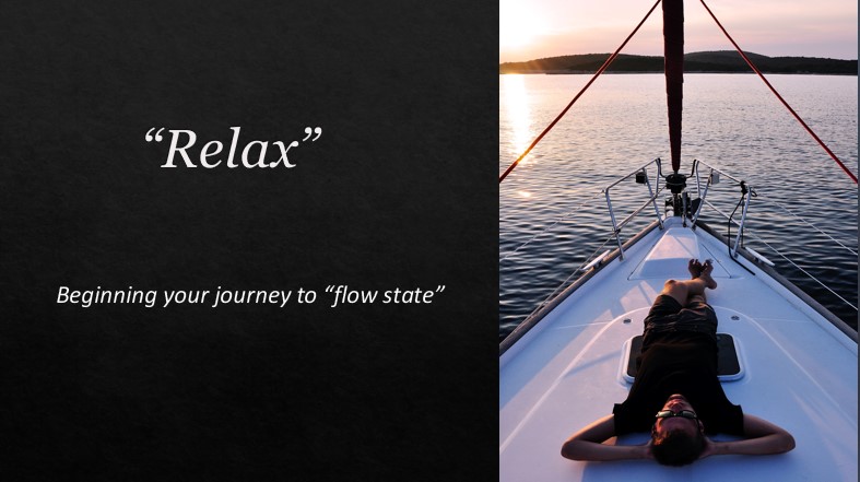 PIC OF SAILBOAT AND WORDS, "RELAX, BEGINNING YOUR JOURNEY TO FLOW STATE"